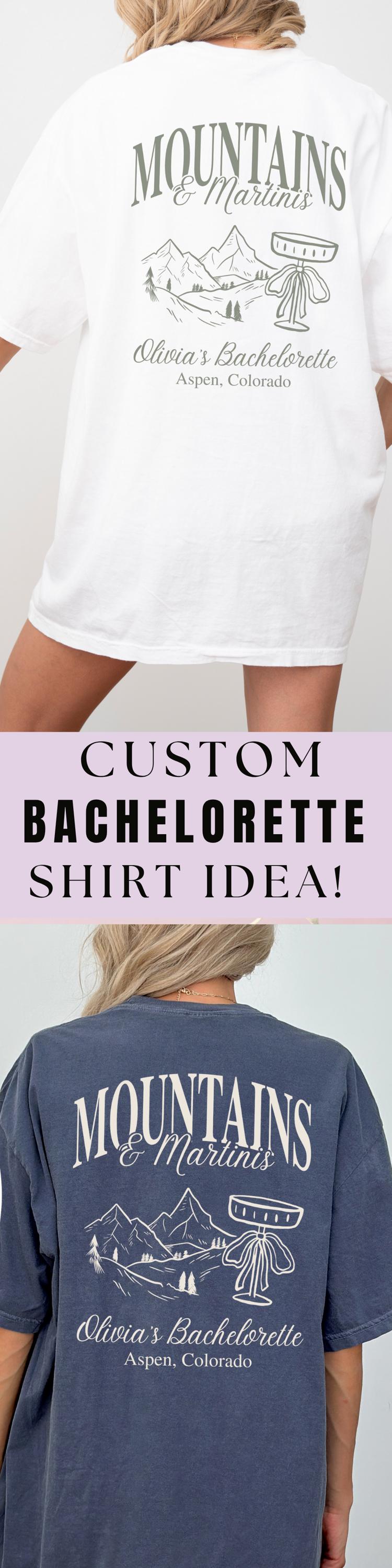 Personalized Mountain Bachelorette Trip Shirt Idea Mountains And Martinis Bachelorette Theme Tee Comfort Colors Custom Bridesmaid T Shirt